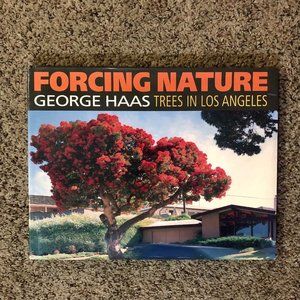 2006 Forcing Nature Trees In Los Angeles George Haas Hardcover Book Used